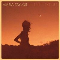 Purchase Maria Taylor - In The Next Life