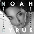 Buy Noah Cyrus - Make Me (Cry) (CDS) Mp3 Download