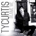 Buy Ty Curtis - Blame Me Mp3 Download
