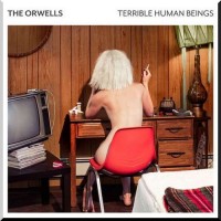 Purchase The Orwells - Terrible Human Beings