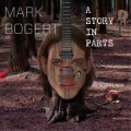 Buy Mark Bogert - A Story In Parts Mp3 Download