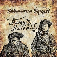 Purchase Steeleye Span - Dodgy Bastards