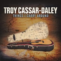 Purchase Troy Cassar-Daley - Things Carry Around