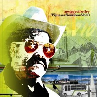 Purchase Nortec Collective - Tijuana Sessions Vol. 03