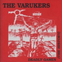 Purchase The Varukers - Deadly Games (The History)