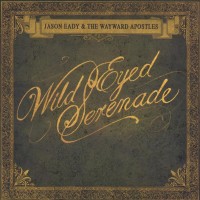 Purchase Jason Eady & The Wayward Apostles - Wild Eyed Serenade