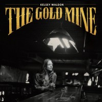 Purchase Kelsey Waldon - The Goldmine