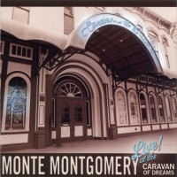 Purchase Monte Montgomery - Live At Caravan Of Dreams CD1