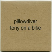 Purchase Pillowdiver - Tony On A Bike