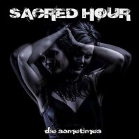 Purchase Sacred Hour - Die Sometimes (EP)