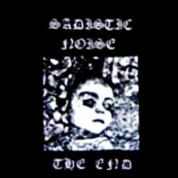 Purchase Sadistic Noise - The End