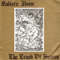 Purchase Sadistic Noise - The Crush Of Heaven