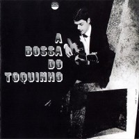 Purchase Toquinho - A Bossa Do Toquinho (Remastered 2006)