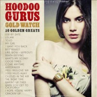 Purchase Hoodoo Gurus - Gold Watch: 20 Golden Greats