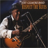 Purchase The Joey Gilmore Band - Respect The Blues