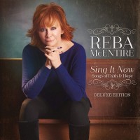 Purchase Reba Mcentire - Sing It Now: Songs of Faith & Hope (Deluxe Edition)