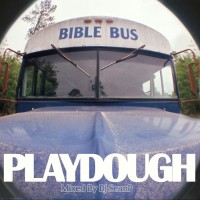 Purchase Playdough - Bible Bus Mixtape