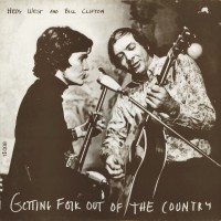 Purchase Bill Clifton - Getting Folk Out Of The Country (With Hedy West) (Vinyl)