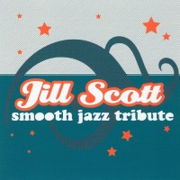 Purchase Smooth Jazz Allstars - Jill Scott Smooth Jazz Tribute