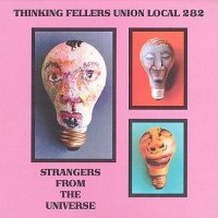 Purchase Thinking Fellers Union Local 282 - Strangers From The Universe