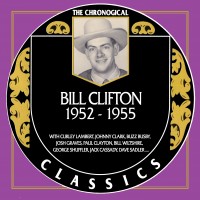 Purchase Bill Clifton - Chronological Classics: Bill Clifton & The Dixie Mountain Boys 1952-1955