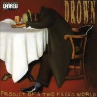 Purchase Drown - Product Of A Two Faced World