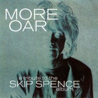 Purchase VA - More Oar: A Tribute To The Skip Spence Album