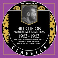 Purchase Bill Clifton - Chronological Classics: Bill Clifton & The Dixie Mountain Boys 1962-1963