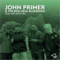 Purchase John Primer & The Real Deal Bluesband - That Will Never Do
