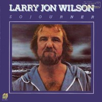 Purchase Larry Jon Wilson - Sojourner (Vinyl)
