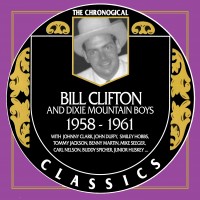 Purchase Bill Clifton - Chronological Classics: Bill Clifton & The Dixie Mountain Boys 1958-1961