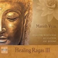 Purchase Manish Vyas - Healing Ragas III