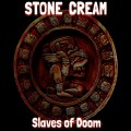 Buy Stone Cream - Slaves Of Doom Mp3 Download