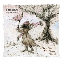 Purchase The Heather Findlay Band - I Am Snow