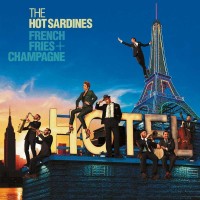 Purchase The Hot Sardines - French Fries & Champagne