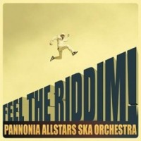 Purchase Pannonia Allstars Ska Orchestra - Feel The Riddim!