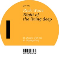 Purchase Rick Wade - Night Of The Living Deep (EP)