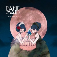 Purchase Band-Maid - Just Bring It