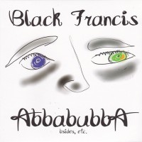 Purchase Black Francis - Abbabubba B-Sides, Etc.
