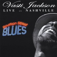 Purchase Vasti Jackson - Bourbon Street Blues: Live In Nashville