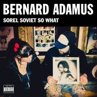 Purchase Bernard Adamus - Sorel Soviet So What