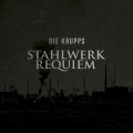 Buy Die Krupps - Stahlwerk Requiem Mp3 Download