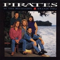 Purchase Pirates Of The Mississippi - Dream You