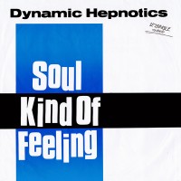 Purchase The Dynamic Hepnotics - Soul Kind Of Feeling (VLS)