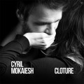 Buy Cyril Mokaiesh - Clôture Mp3 Download