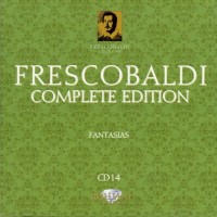 Purchase Girolamo Frescobaldi - Complete Edition: Fantasias (By Roberto Loreggian) CD14