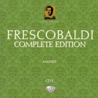 Purchase Girolamo Frescobaldi - Complete Edition: Masses (By La Stagione Armonica & Schola Gregoriana) CD5