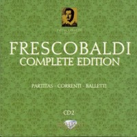 Purchase Girolamo Frescobaldi - Complete Edition: Partitas, Correnti, Balletti (By Roberto Loreggian) CD2