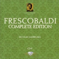 Purchase Girolamo Frescobaldi - Complete Edition: Secular Madrigals (By Modo Antiquo & Bettina Hoffman) CD9