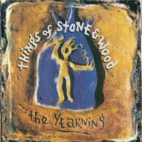 Purchase Things Of Stone & Wood - The Yearning